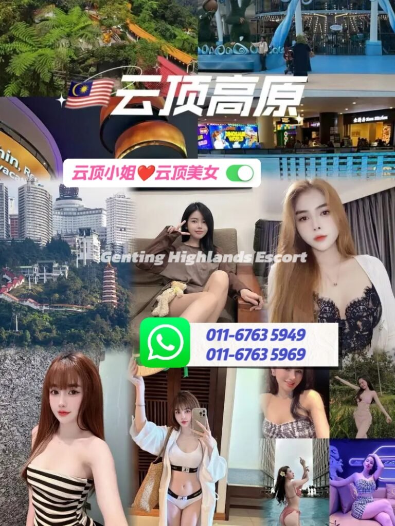 Genting Escort | 云顶小姐 | 云顶美女伴游 | 云顶下水服务