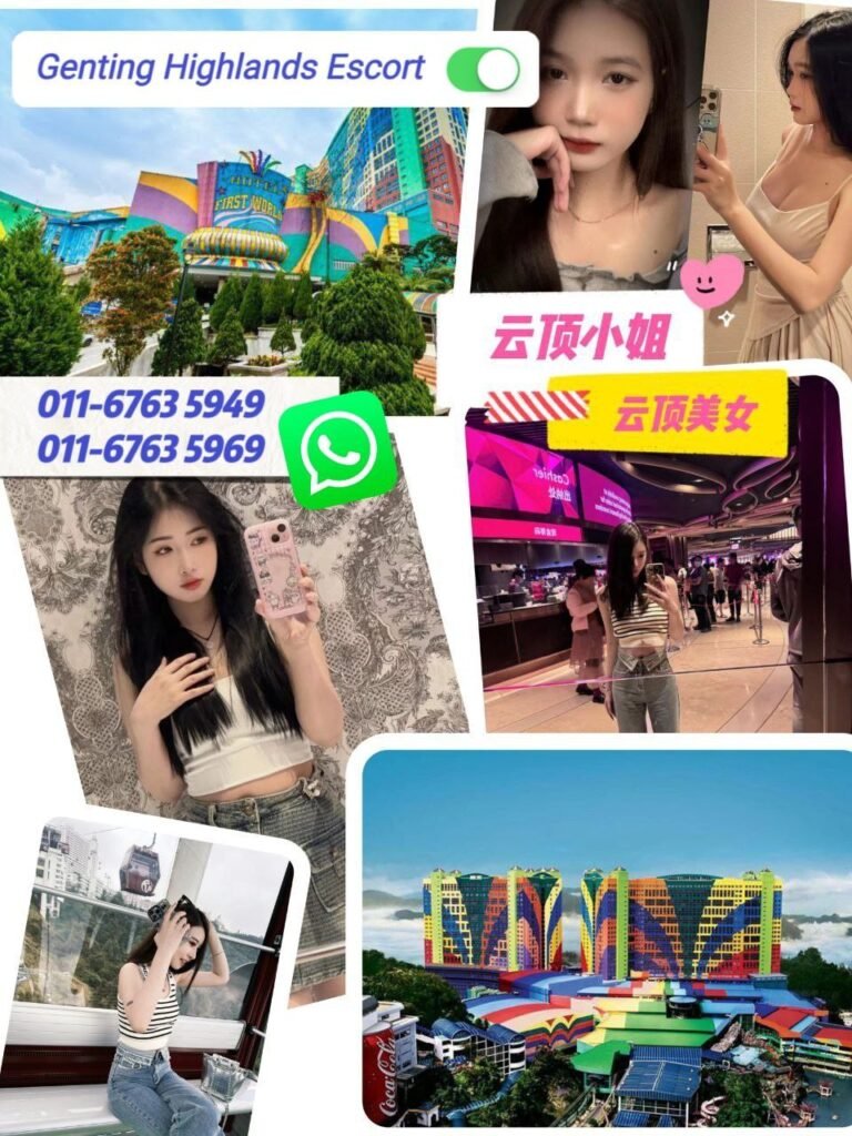 Genting Escort | 云顶小姐 | 云顶美女伴游 | 云顶下水服务
