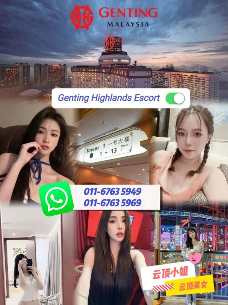 Genting Escort | 云顶小姐 | 云顶美女伴游 | 云顶下水服务