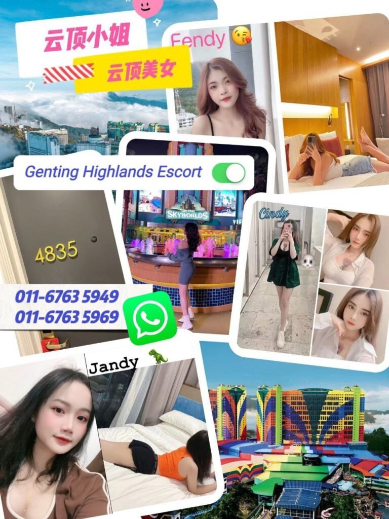 Genting Escort | 云顶小姐 | 云顶美女伴游 | 云顶下水服务