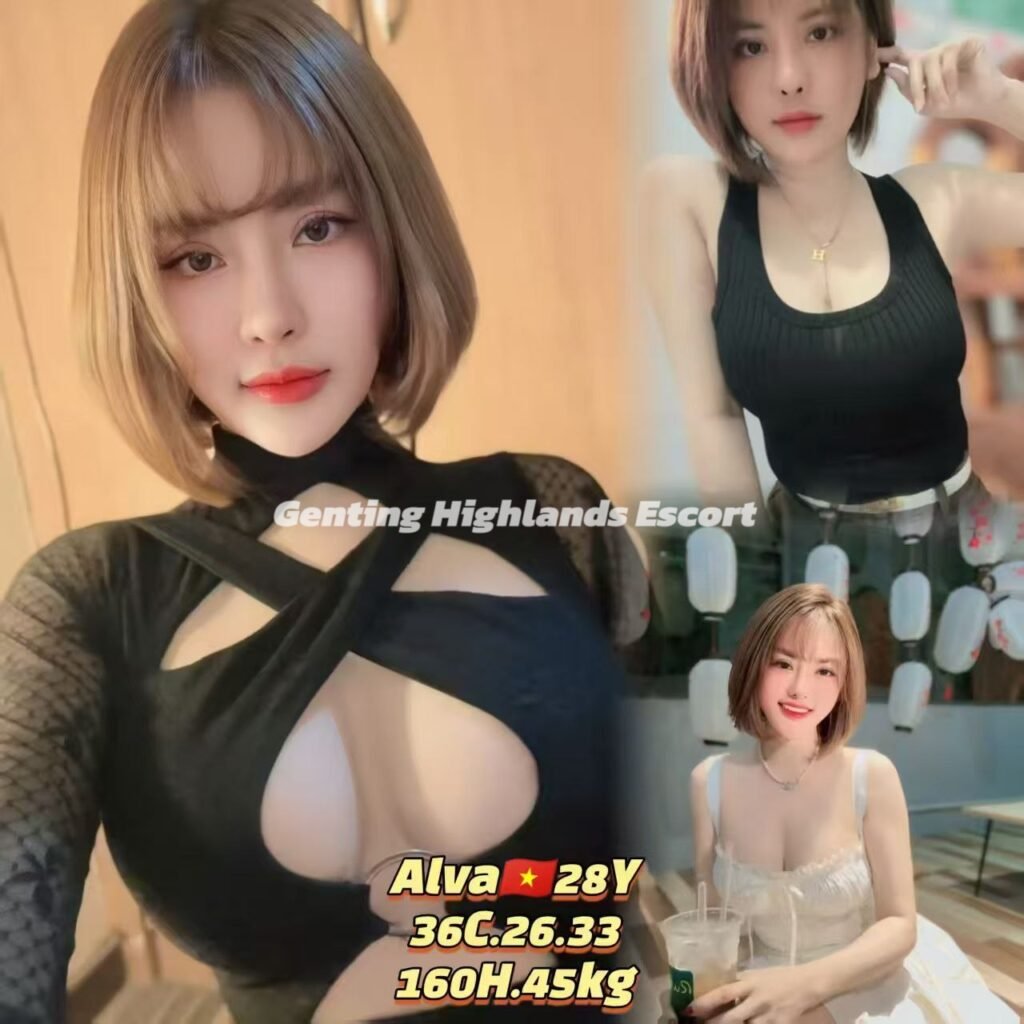 Genting Escort | 云顶小姐 | 云顶美女伴游 | 云顶下水服务