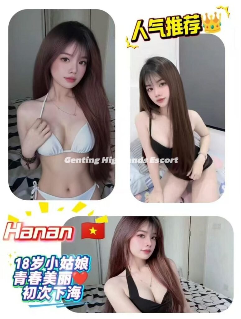 Genting Escort | 云顶小姐 | 云顶美女伴游 | 云顶下水服务