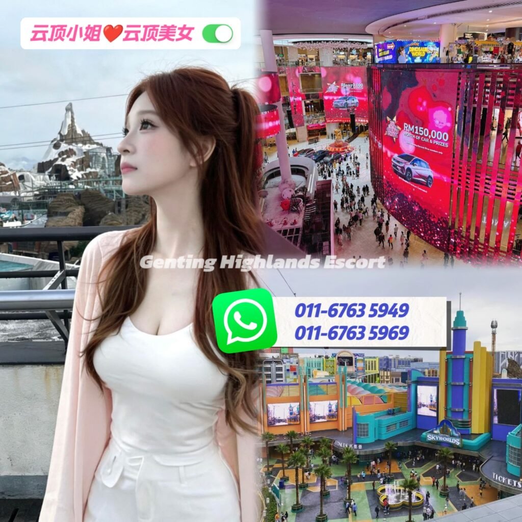 Genting Highlands Escort - 云顶小姐伴游 | 云顶美女按摩 | 云顶下水服务
