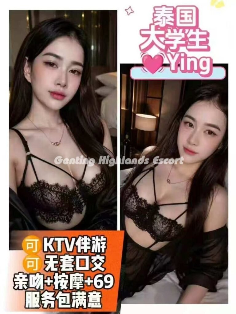 Genting Escort | 云顶小姐美女 | 云顶伴游约炮 | 云顶下水服务